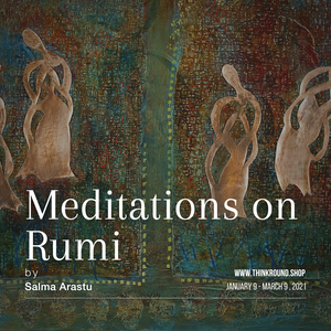 Meditations on Rumi by Salma Arastu