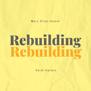 Rebuilding: Collages by Marc Ellen Hamel & Heidi Hardin