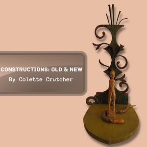 Constructions: Old & New by Colette Crutcher